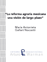 La reforma agraria mexicana: una visión de largo plazo – María Antonieta Gallart Nocetti